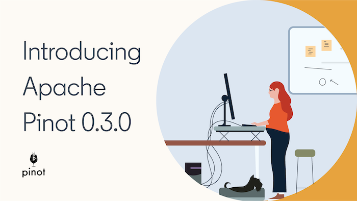 Introducing Apache Pinot 0.3.0