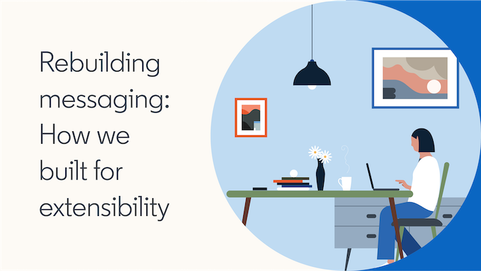 Rebuilding messaging: How we built for extensibility