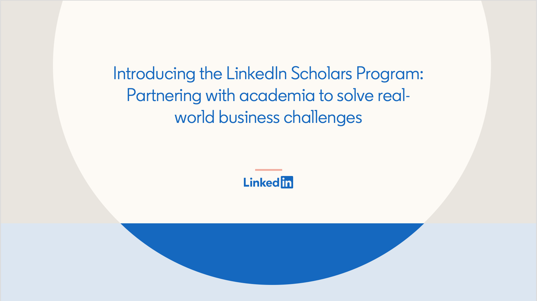 Introducing the LinkedIn Scholars Program: Partnering with academia to solve real-world business challenges